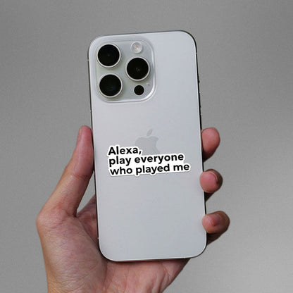 Alexa, Play Everyone Sticker - Stickers | STICK IT UP