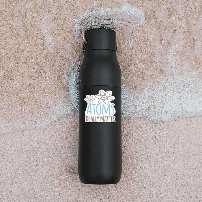 Atoms Really Matter Sticker - Stickers | STICK IT UP
