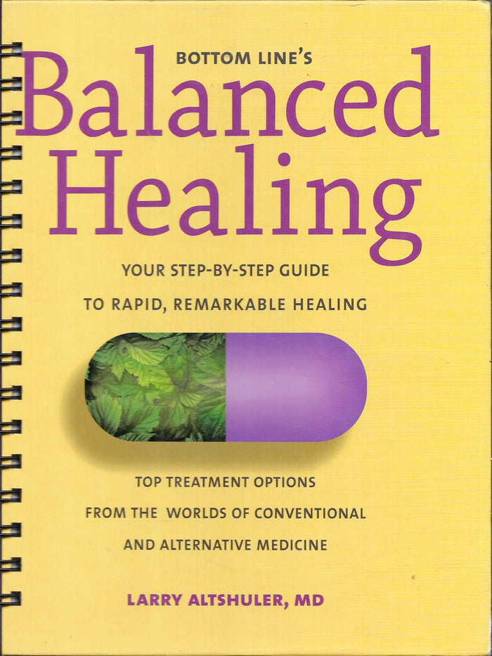 Balanced Healing / Your Step-By-Step Guide to Rapid, Remarkable Healing