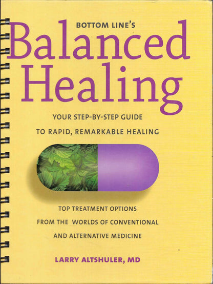 Balanced Healing / Your Step-By-Step Guide to Rapid, Remarkable Healing