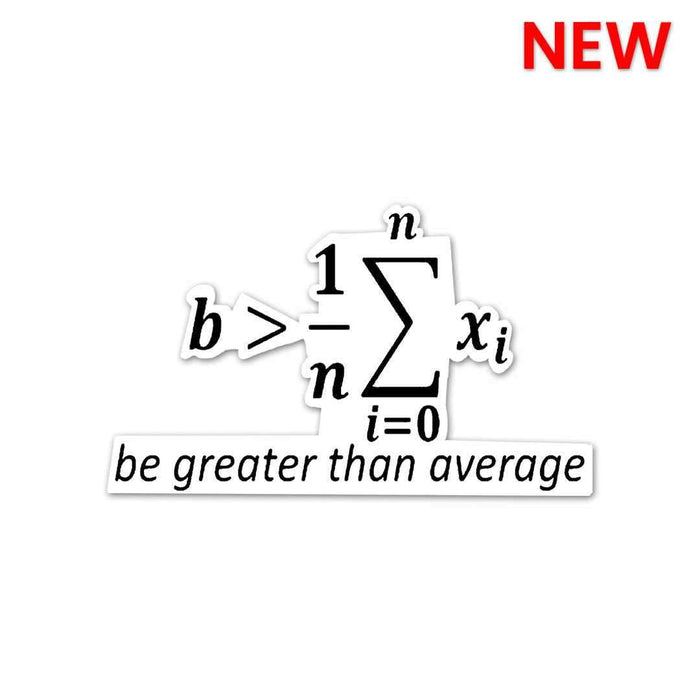 Be greater than Average Sticker - Stickers | STICK IT UP
