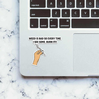 Burn It When You See It Sticker - Stickers | STICK IT UP