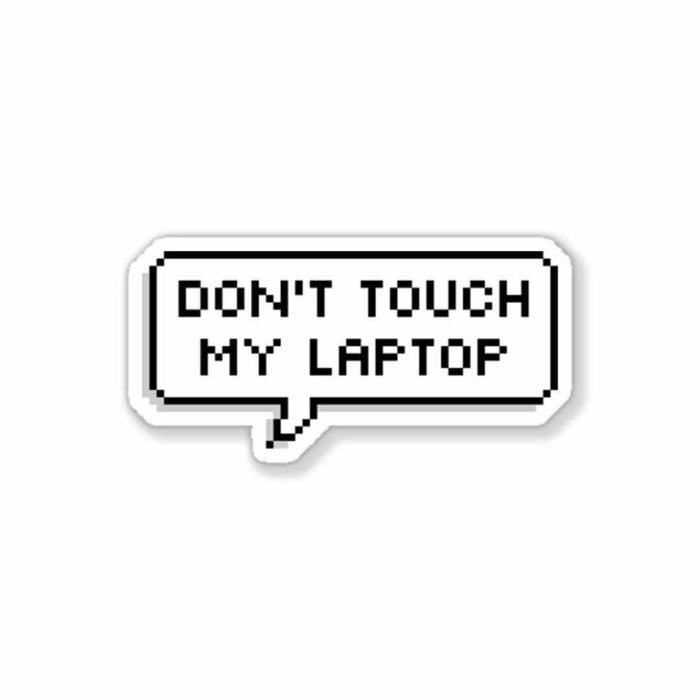 Don't touch my laptop Sticker - Stickers | STICK IT UP