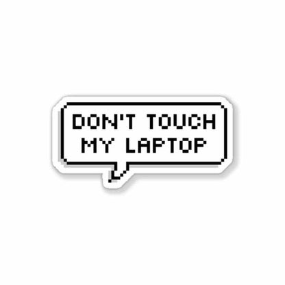 Don't touch my laptop Sticker - Stickers | STICK IT UP