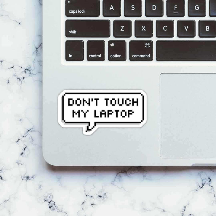 Don't touch my laptop Sticker - Stickers | STICK IT UP