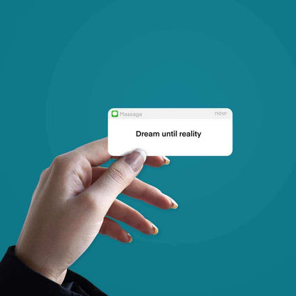 Dream Until Reality Sticker - Stickers | STICK IT UP