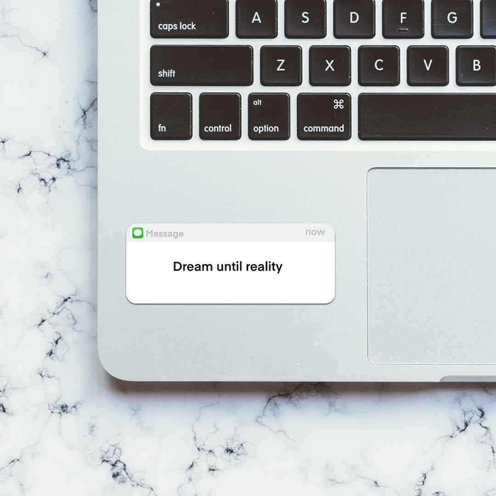 Dream Until Reality Sticker - Stickers | STICK IT UP