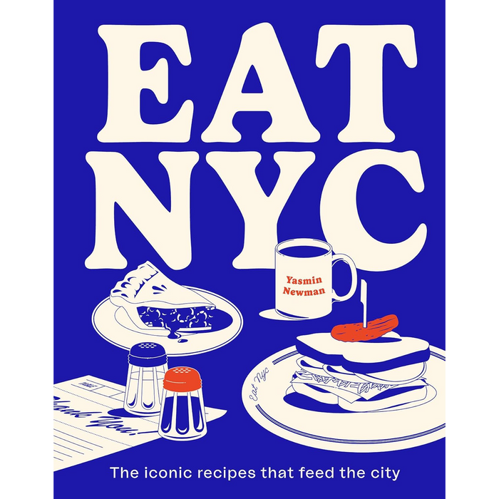 EAT NYC The Iconic Recipes That Feed The City