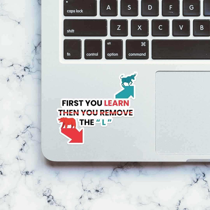 First You Learn sticker - Stickers | STICK IT UP
