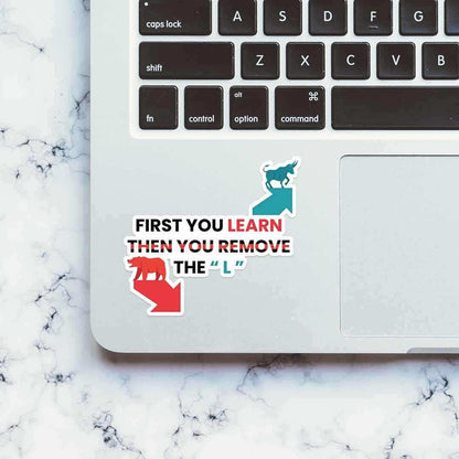 First You Learn sticker - Stickers | STICK IT UP