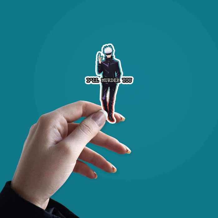 Gojo i'll murder you sticker - Stickers | STICK IT UP