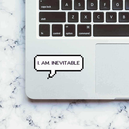 I. Am. Inevitable Sticker - Stickers | STICK IT UP