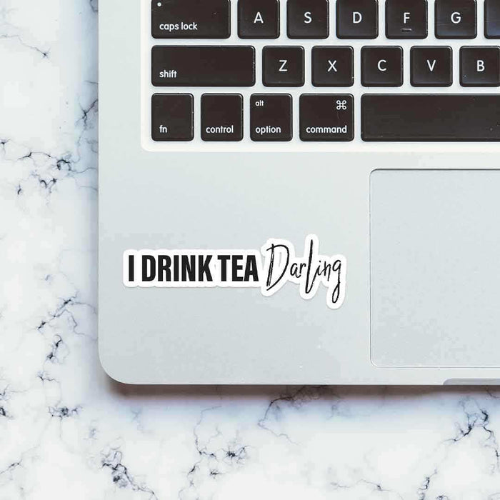 I drink tea, darling Sticker - Stickers | STICK IT UP