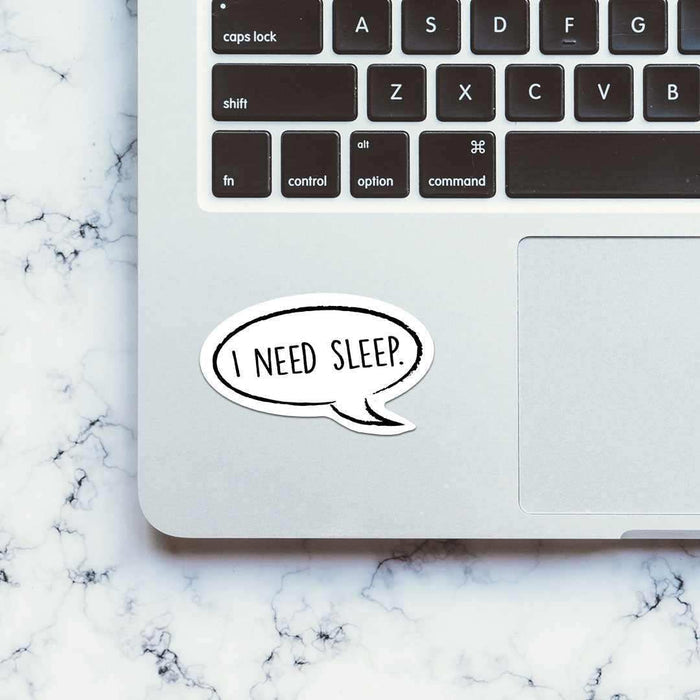 I Need Sleep Sticker - Stickers | STICK IT UP