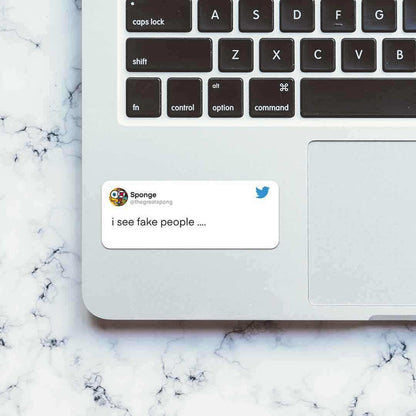 I see fake people Sticker - Stickers | STICK IT UP