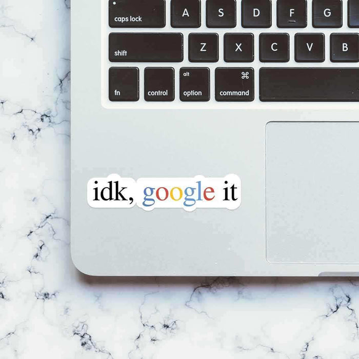 idk, google it Sticker - Stickers | STICK IT UP