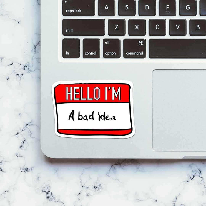 I'm Bad Idea Sticker - Stickers | STICK IT UP