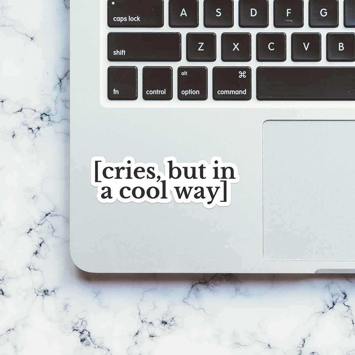 In a cool way Sticker - Stickers | STICK IT UP