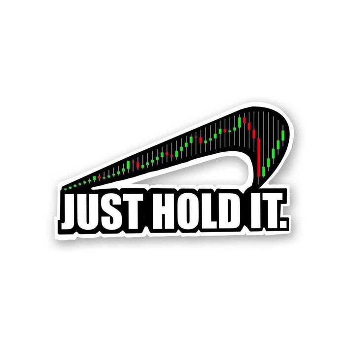 Just Hold it Sticker - Stickers | STICK IT UP