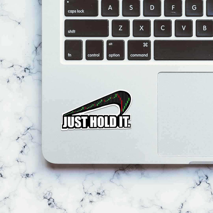 Just Hold it Sticker - Stickers | STICK IT UP