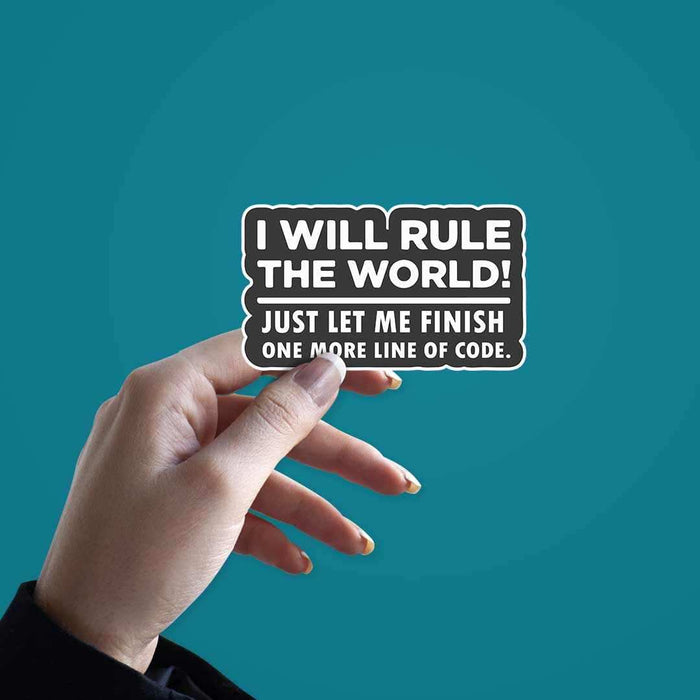Just let me finish one more line of code Sticker - Stickers | STICK IT UP