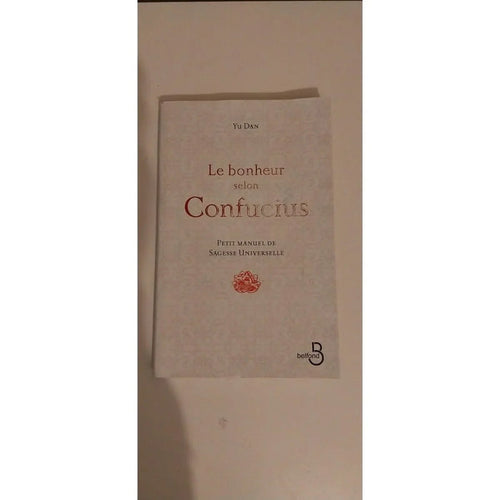 La sagesse selon confucius .Petit manuel de sagesse universelle. Livre