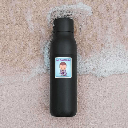 Let that shit go Sticker - Stickers | STICK IT UP