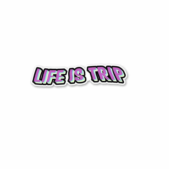 Life is trip Sticker - Stickers | STICK IT UP