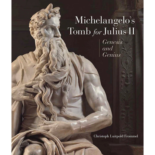 Cover of the book 'Michelangelo’s Tomb for Julius II: Genesis and Genius' featuring a photograph of a sculpture.