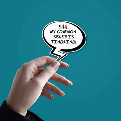 My common sense is tingling Sticker - Stickers | STICK IT UP