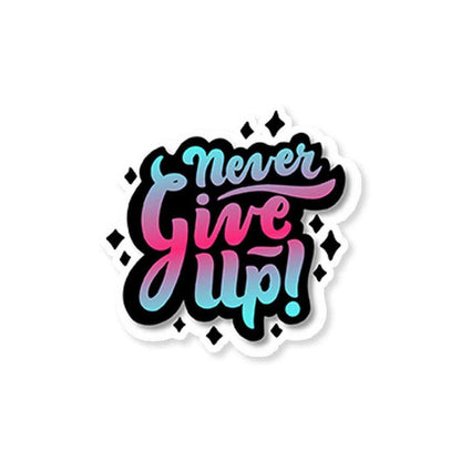 Never give up Sticker - Stickers | STICK IT UP