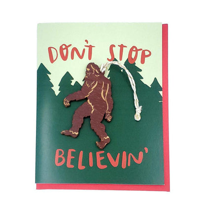 Ornament Card - Sasquatch - Don’t Stop Believin’ (Brown) by SnowMade