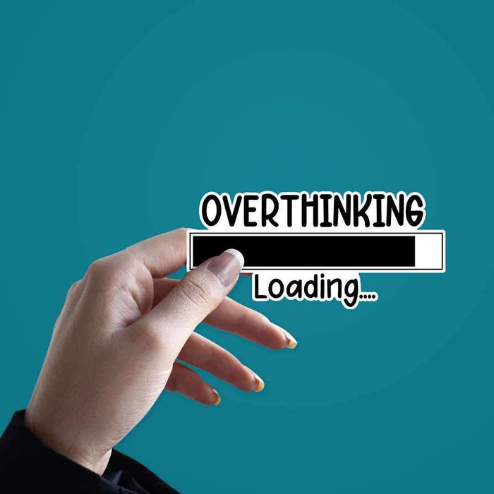Overthinking - loading Sticker - Stickers | STICK IT UP
