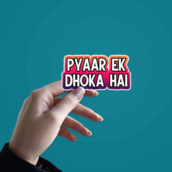Pyaar ek dhoka hai sticker - Stickers | STICK IT UP