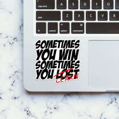 Sometimes You Learn Sticker - Stickers | STICK IT UP