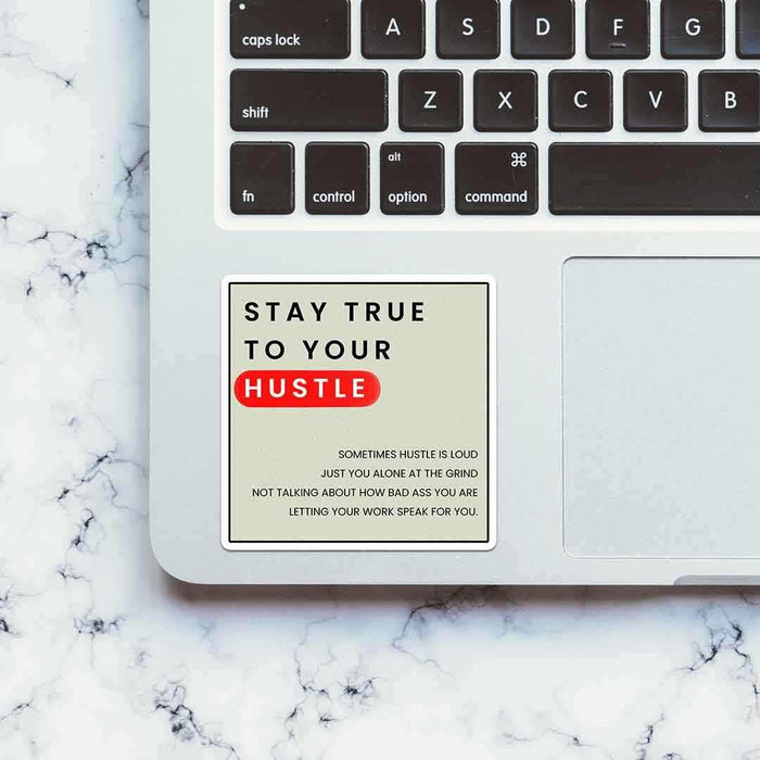 Stay True To Your Hustle Sticker - Stickers | STICK IT UP