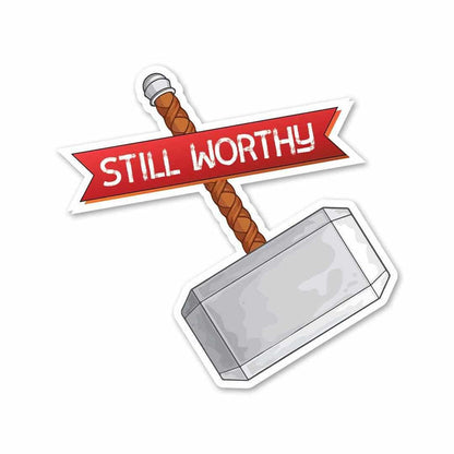 Still Worthy Sticker - Stickers | STICK IT UP