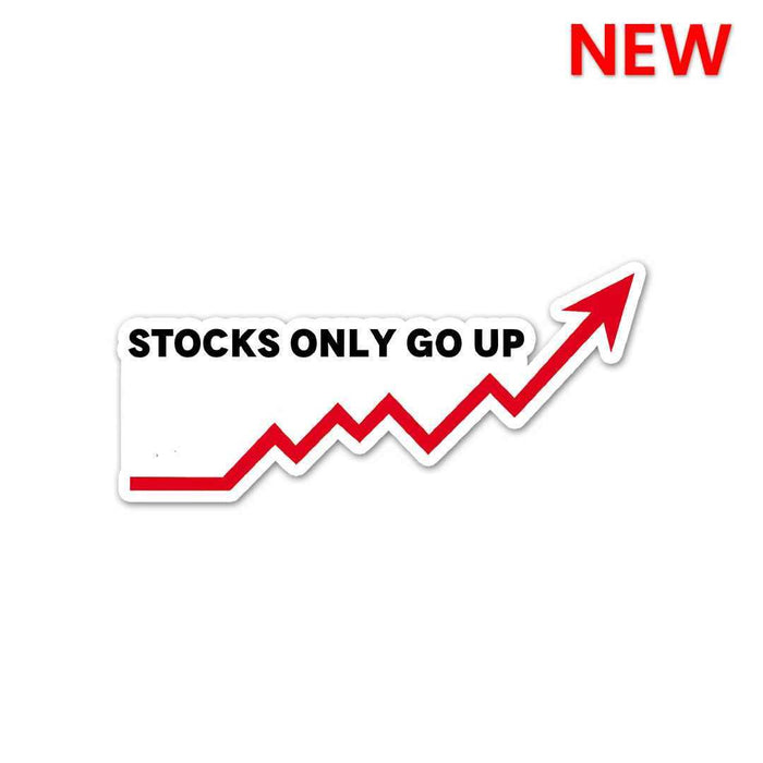 Stocks Only Go Up Sticker - Stickers | STICK IT UP
