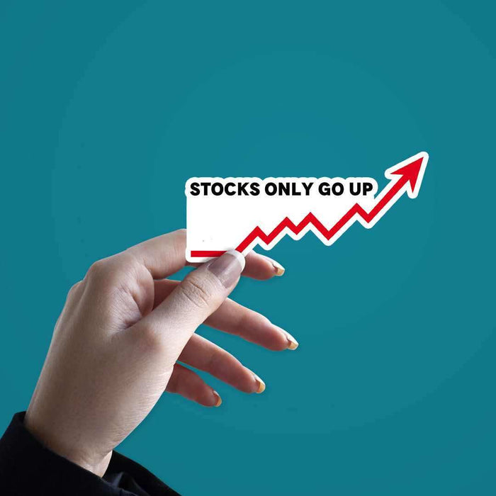 Stocks Only Go Up Sticker - Stickers | STICK IT UP
