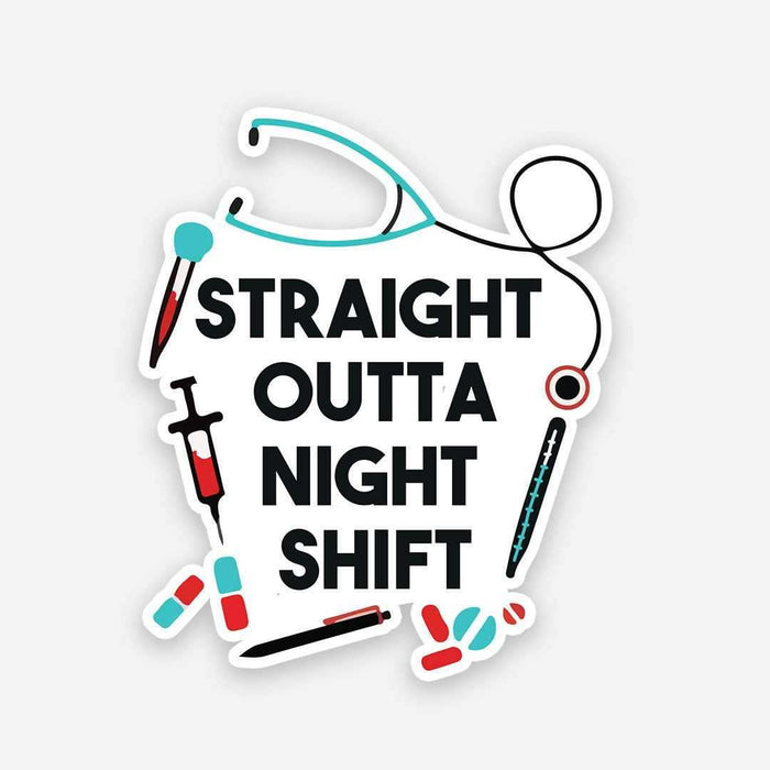 Straight outta night shift sticker - Stickers | STICK IT UP