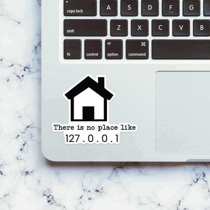There is no place like 127.0.0.1 Sticker - Stickers | STICK IT UP