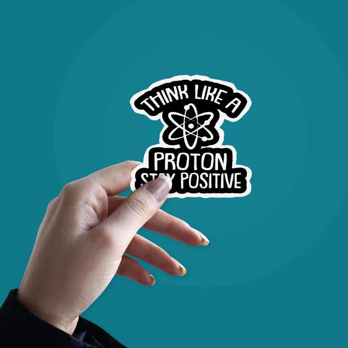Think Like A Proton Sticker - Stickers | STICK IT UP