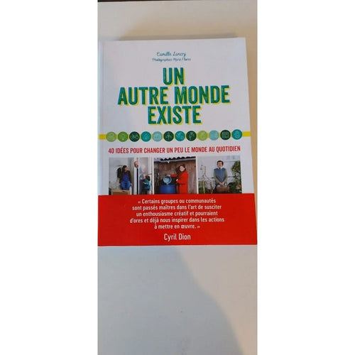 Un autre monde existe - 40 idées solidaires pour plus d'entraide livre camille lancry