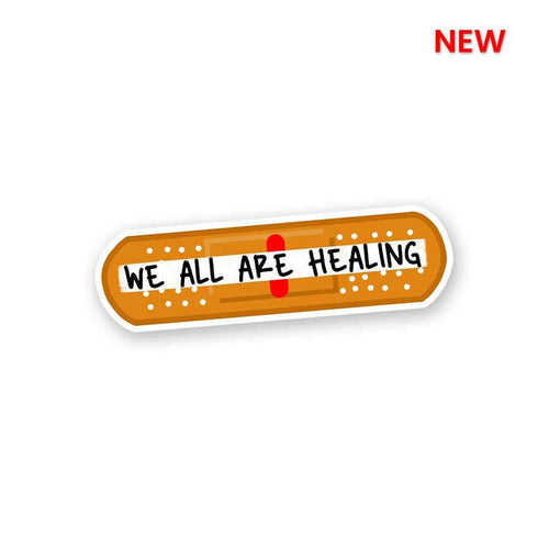 We All Are Healing Sticker - Stickers | STICK IT UP