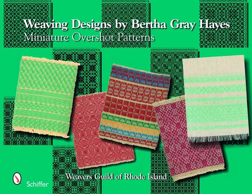 Weaving Designs by Bertha Gray Hayes : Miniature Overshot Patterns