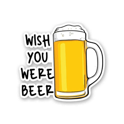 Wish You were Beer Sticker - Stickers | STICK IT UP