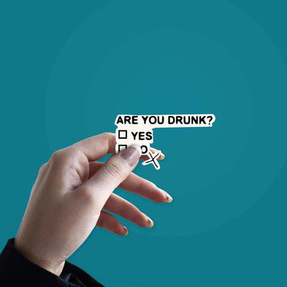 You Are Drunk Sticker - Stickers | STICK IT UP
