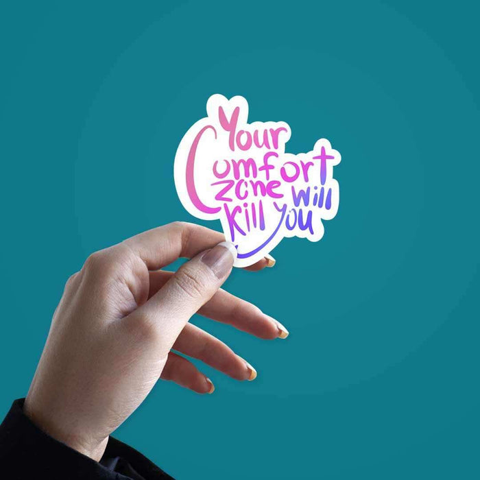 your comfort zone Sticker - Stickers | STICK IT UP