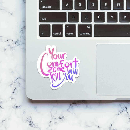 your comfort zone Sticker - Stickers | STICK IT UP